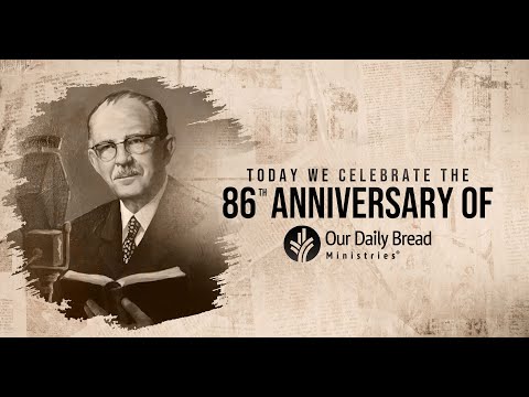 86th Anniversary of Our Daily Bread Ministries
