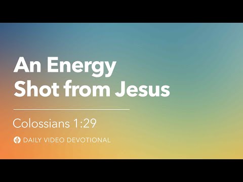 Video: An Energy Shot from Jesus